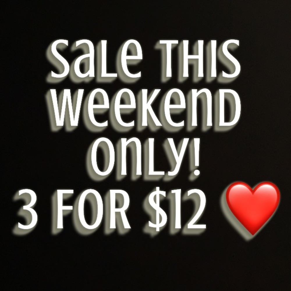 EXTENDED UNTIL THURSDAY! Anything marked 3 FOR $12 ❤️ SALE!